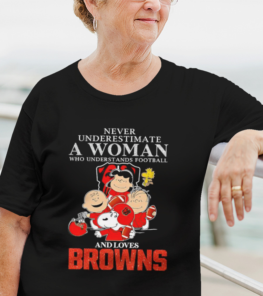Peanuts Characters Never Underestimate A Woman Who Understands Football And Loves Browns T-Shirt