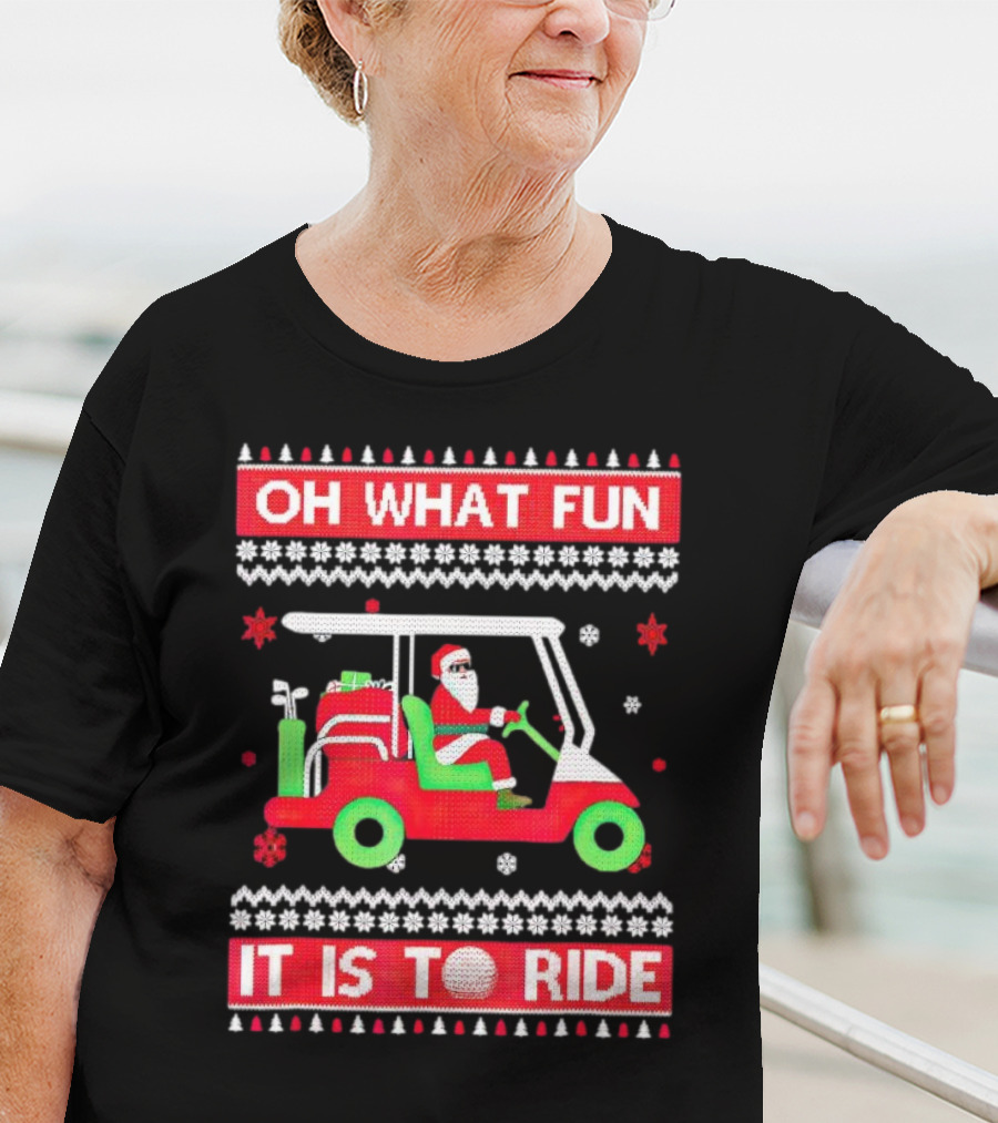Oh What Fun It Is To Ride Santa Claus Golf Cart Snowflakes T-Shirt
