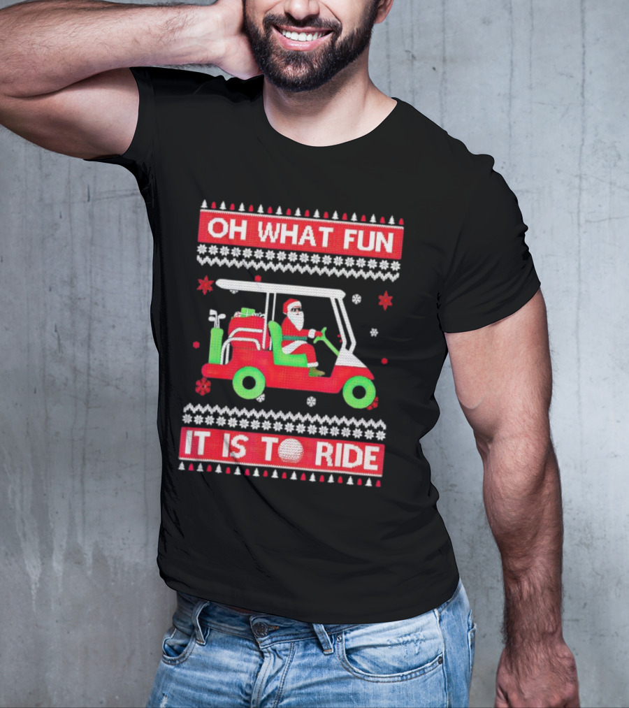 Oh What Fun It Is To Ride Santa Claus Golf Cart Snowflakes T-Shirt