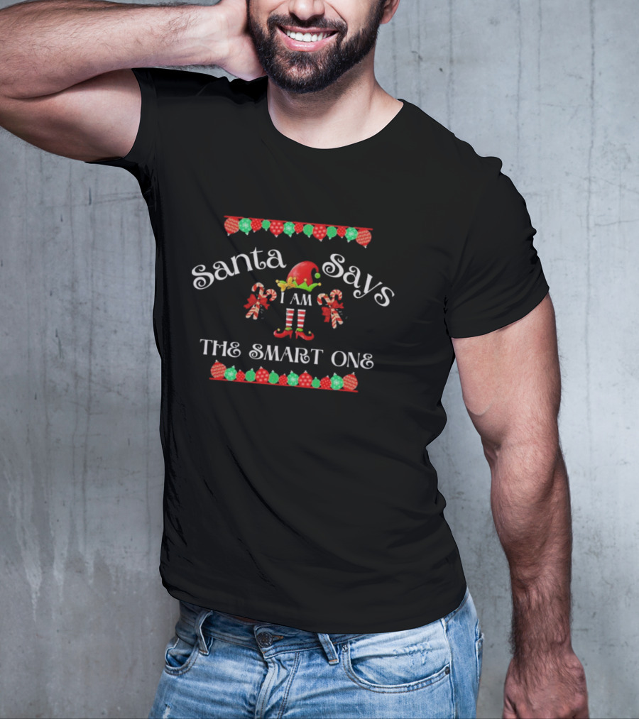 Santa Says I Am The Smart One Elf Christmas Candy Cane Garland T-Shirt