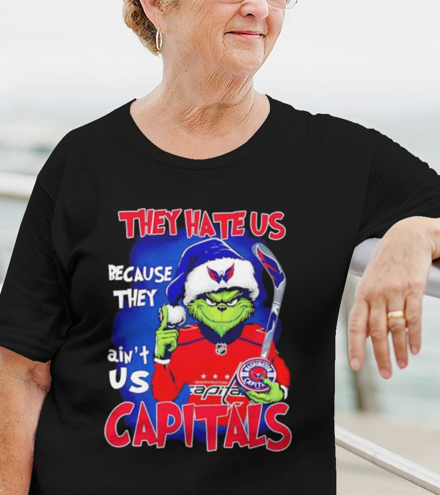 They Hate Us Because They Ain't Us Washington Capitals Grinch T-Shirt