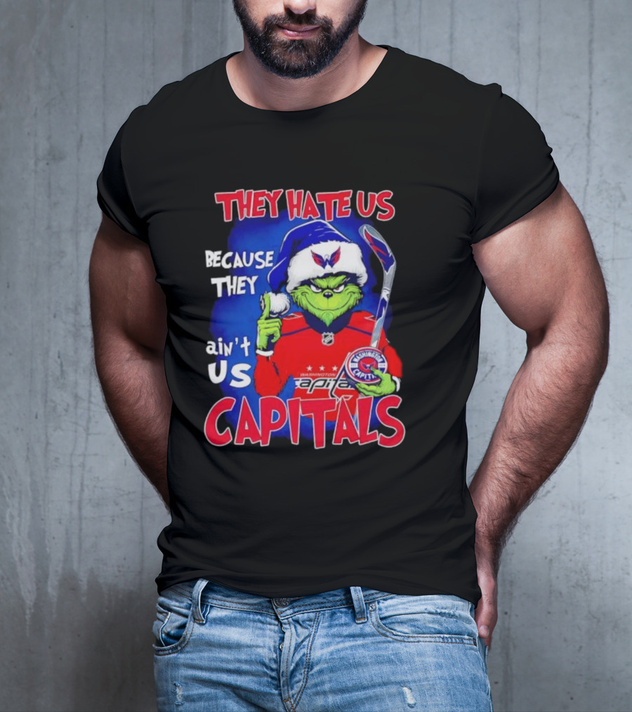 They Hate Us Because They Ain't Us Washington Capitals Grinch T-Shirt