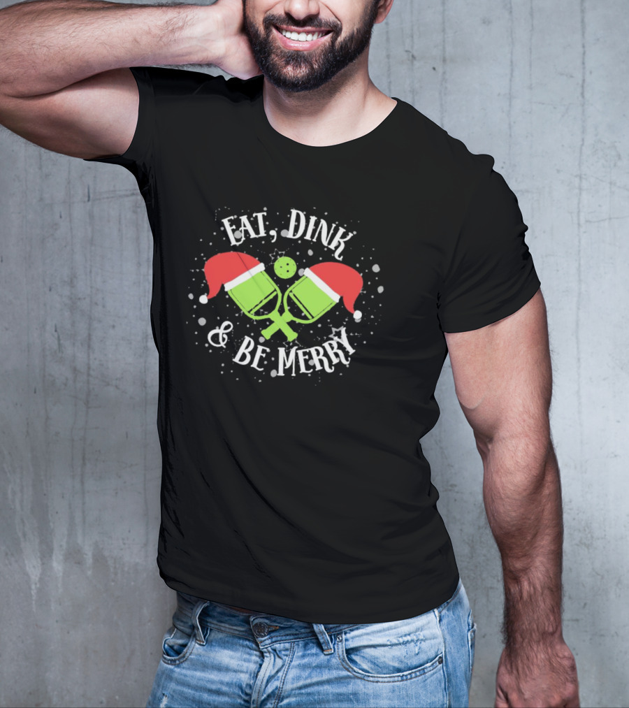 Eat Dink And Be Merry Christmas Santa Pickleball T-Shirt