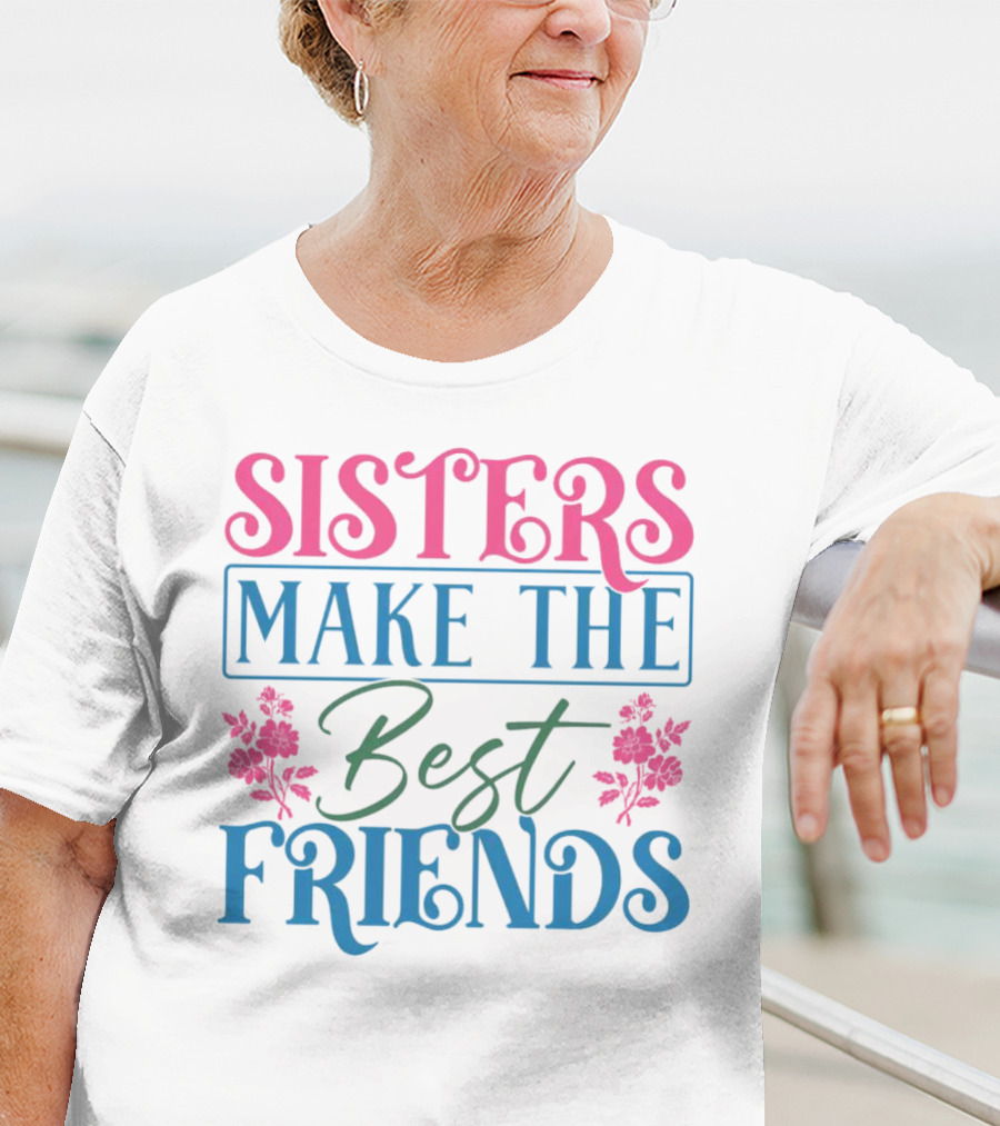 Sisters Make The Best Friends Pink And Blue Floral Text T-Shirt