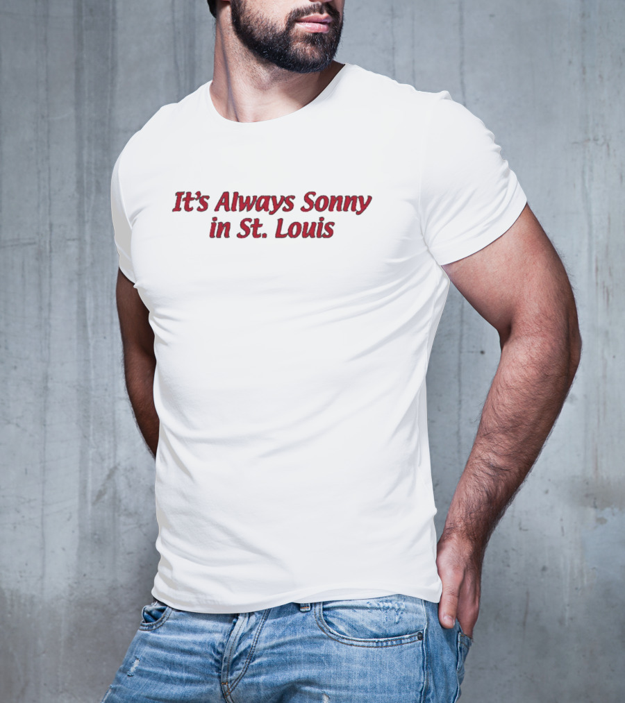It's Always Sonny In St. Louis Sonny Gray T-Shirt
