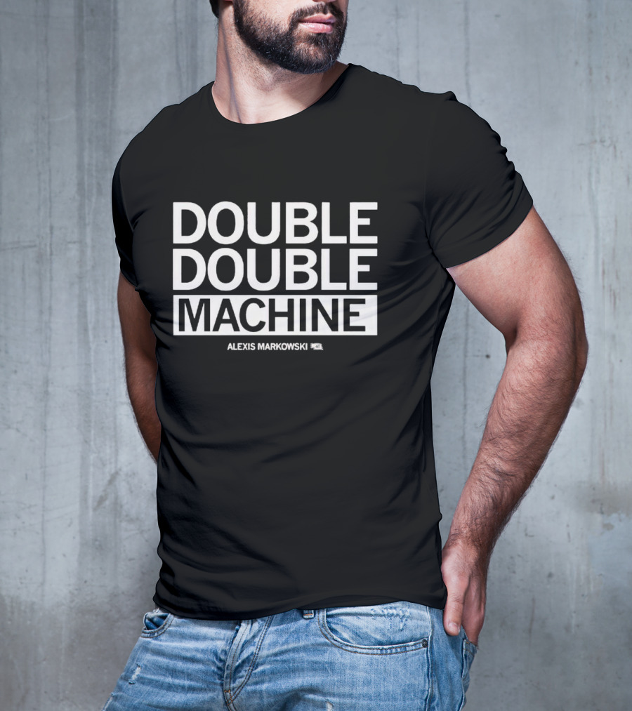 Alexis Markowski Double Double Machine T-Shirt