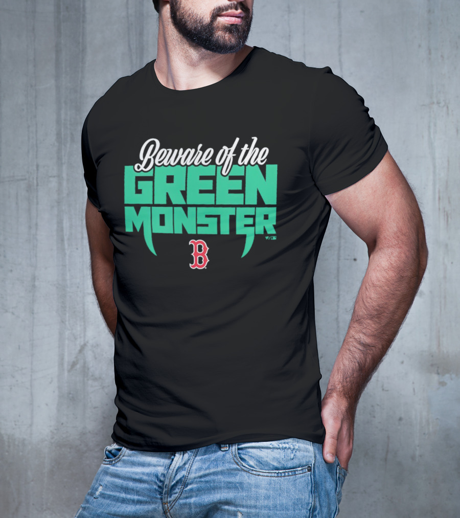 Beware Of The Green Monster Boston Red Sox B T-Shirt
