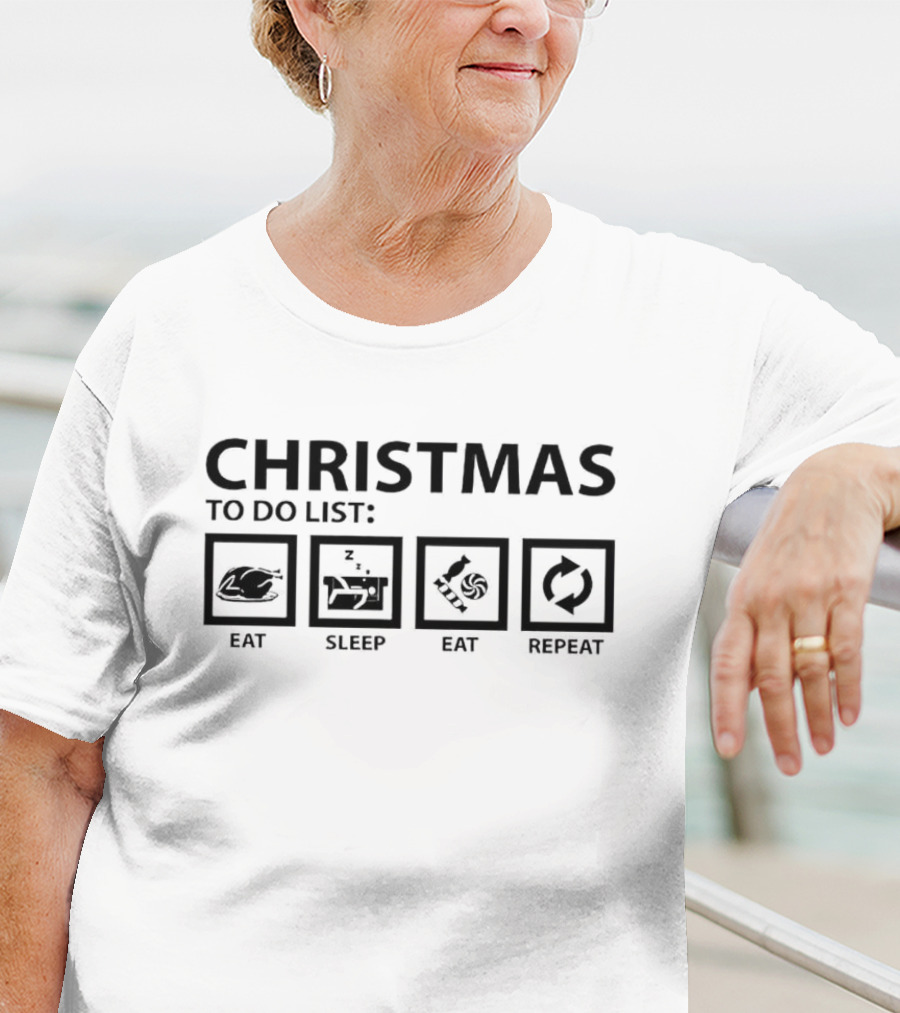 Christmas To Do List Eat Sleep Eat Repeat T-Shirt