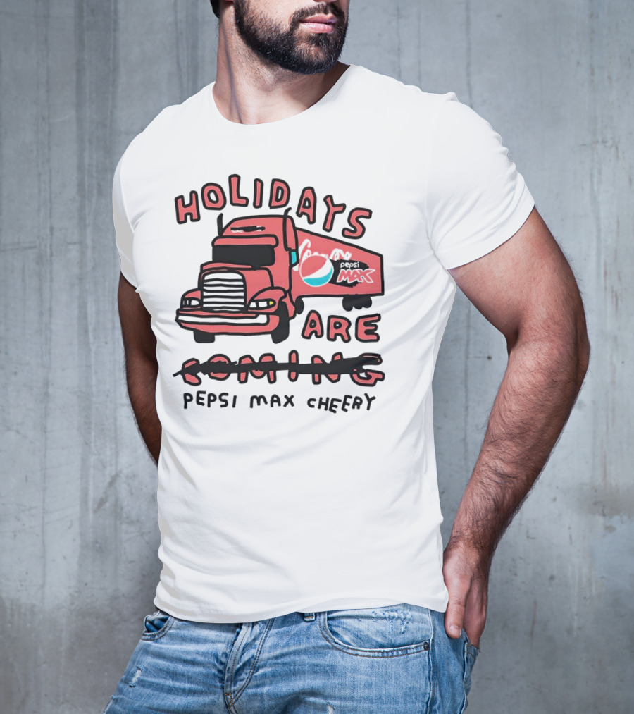 Holidays Are Pepsi Max Cheery Truck T-Shirt
