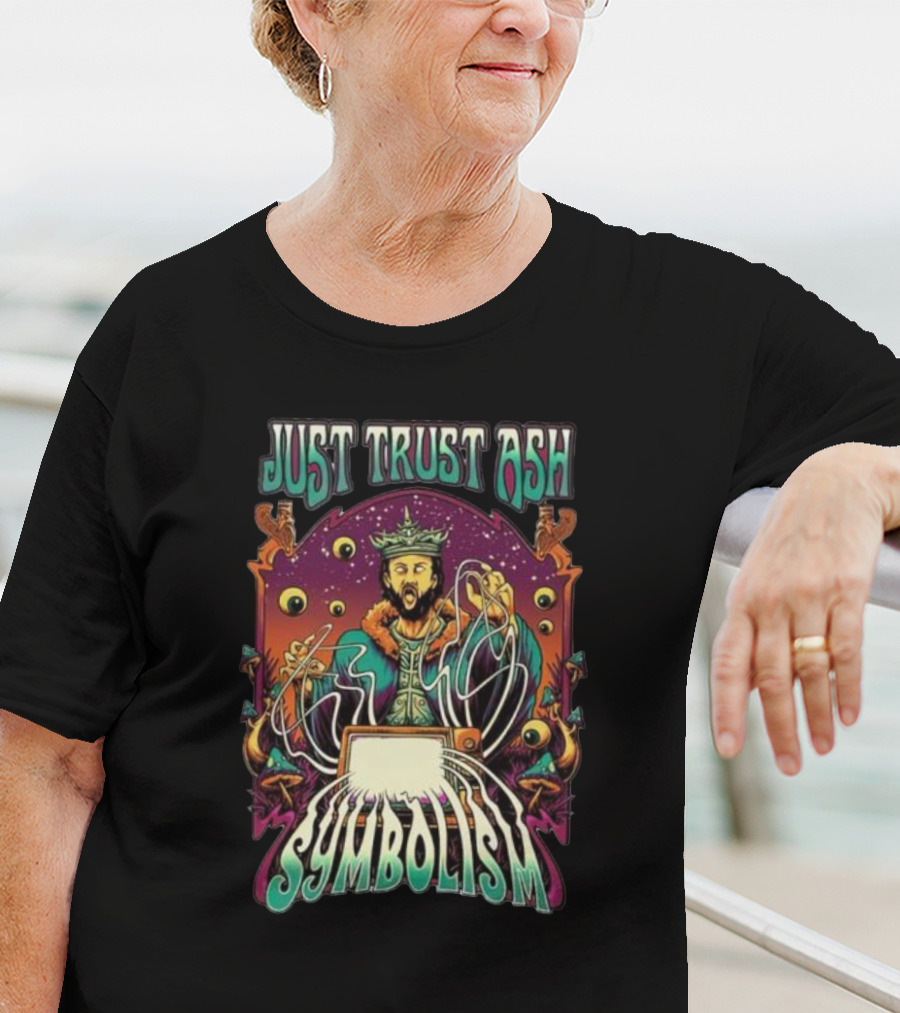 Just Trust Ash Symbolism Best T-Shirt