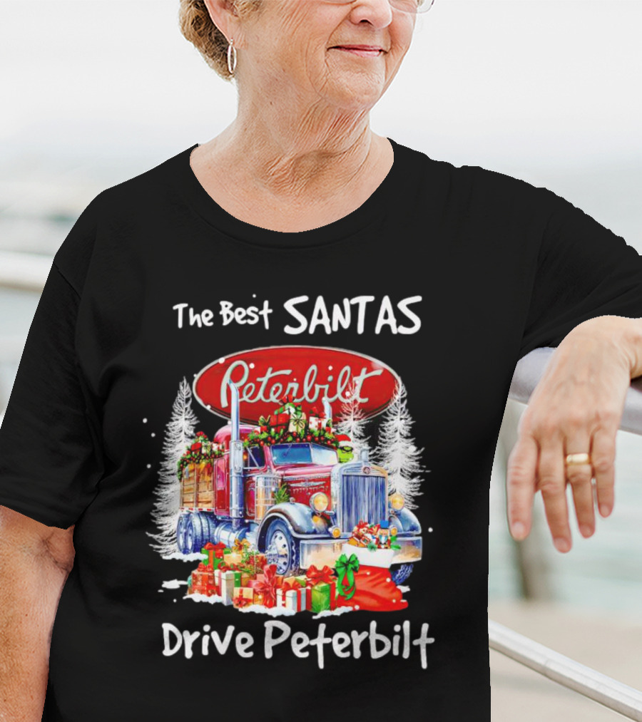 The Best Santas Drive Peterbilt Christmas Truck With Gifts And Snowy Trees T-Shirt