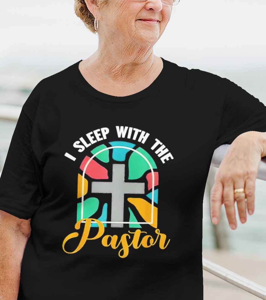 I Sleep With The Pastor Stained Glass Cross T-Shirt