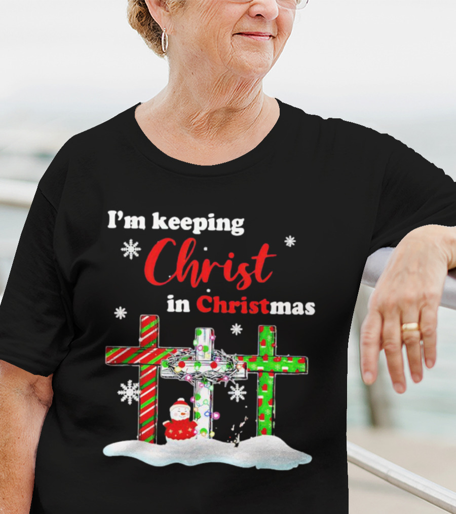 I’m Keeping Christ In Christmas Crosses With Snowflakes And Santa T-Shirt
