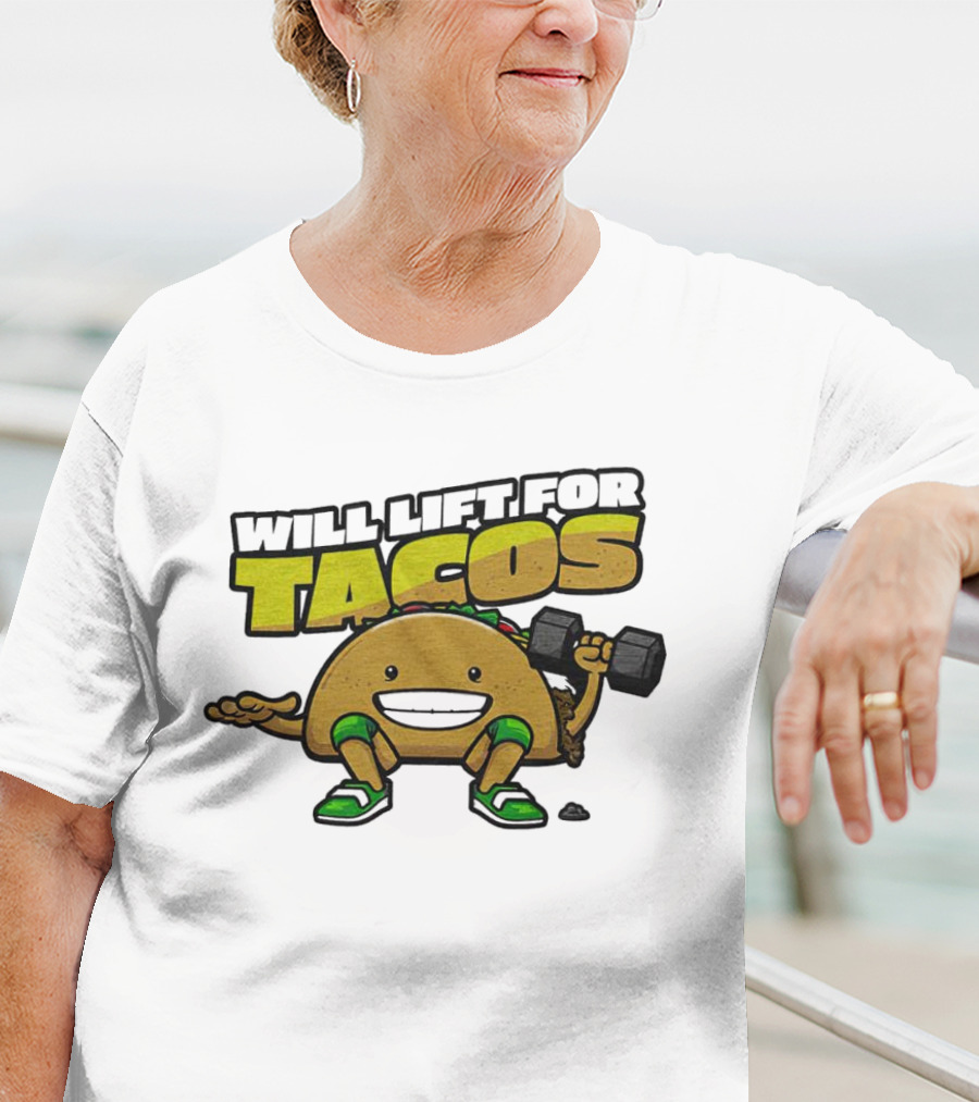 Will Lift For Tacos T-Shirt