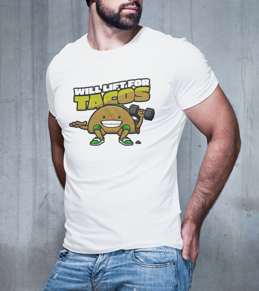 Will Lift For Tacos T-Shirt