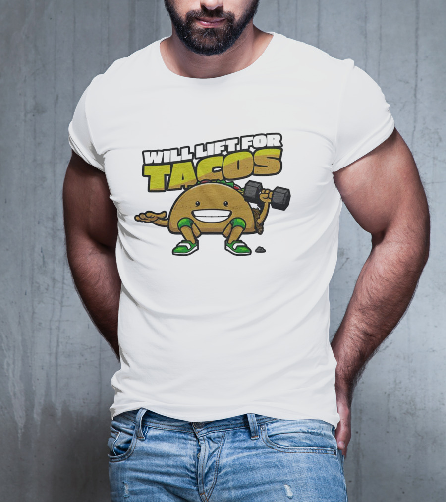Will Lift For Tacos T-Shirt