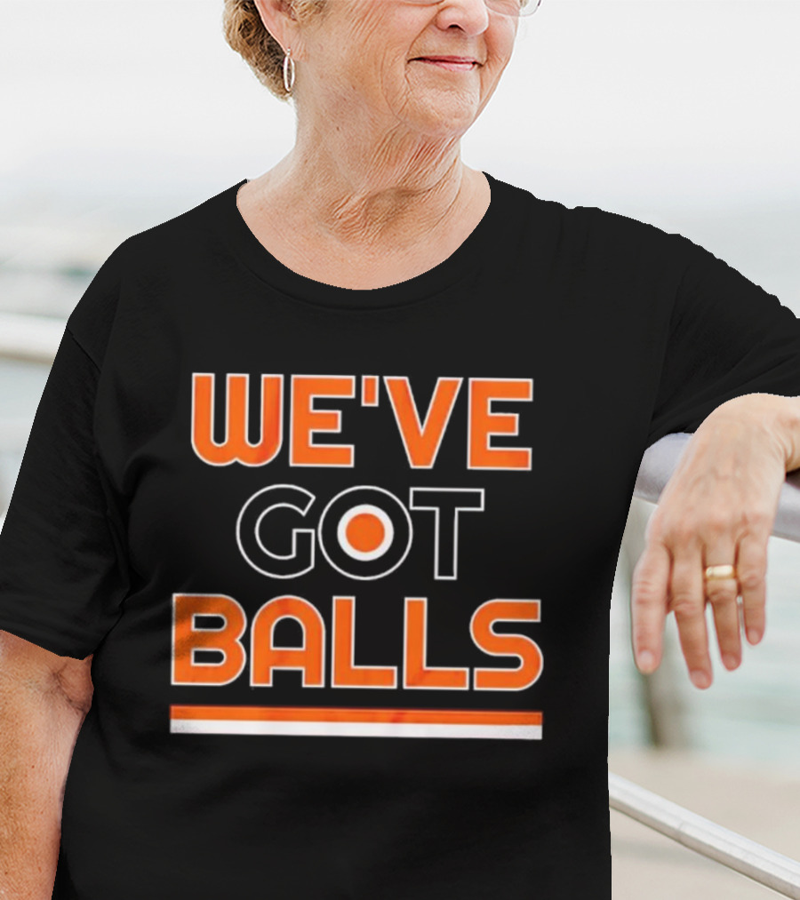 Philadelphia Flyers We've Got Balls Bold Sports T-Shirt
