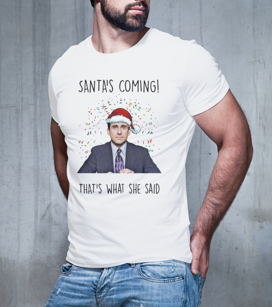 Santa's Coming That's What She Said Michael Scott Christmas Hat Image T-Shirt