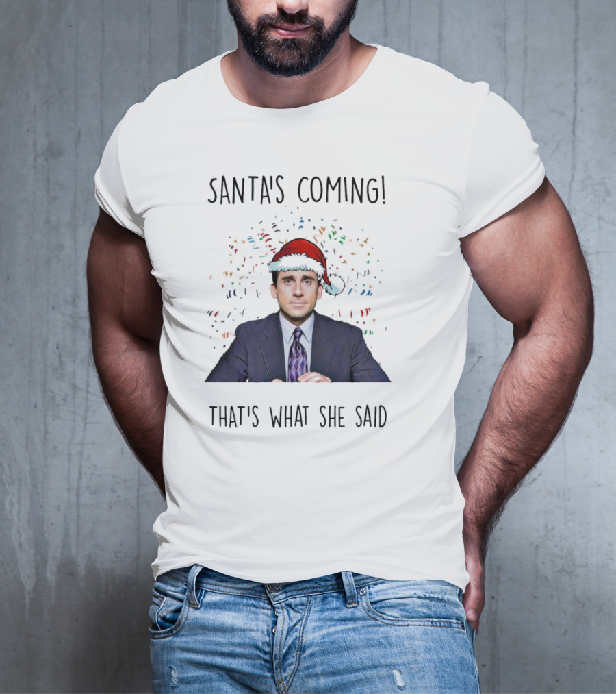 Santa's Coming That's What She Said Michael Scott Christmas Hat Image T-Shirt