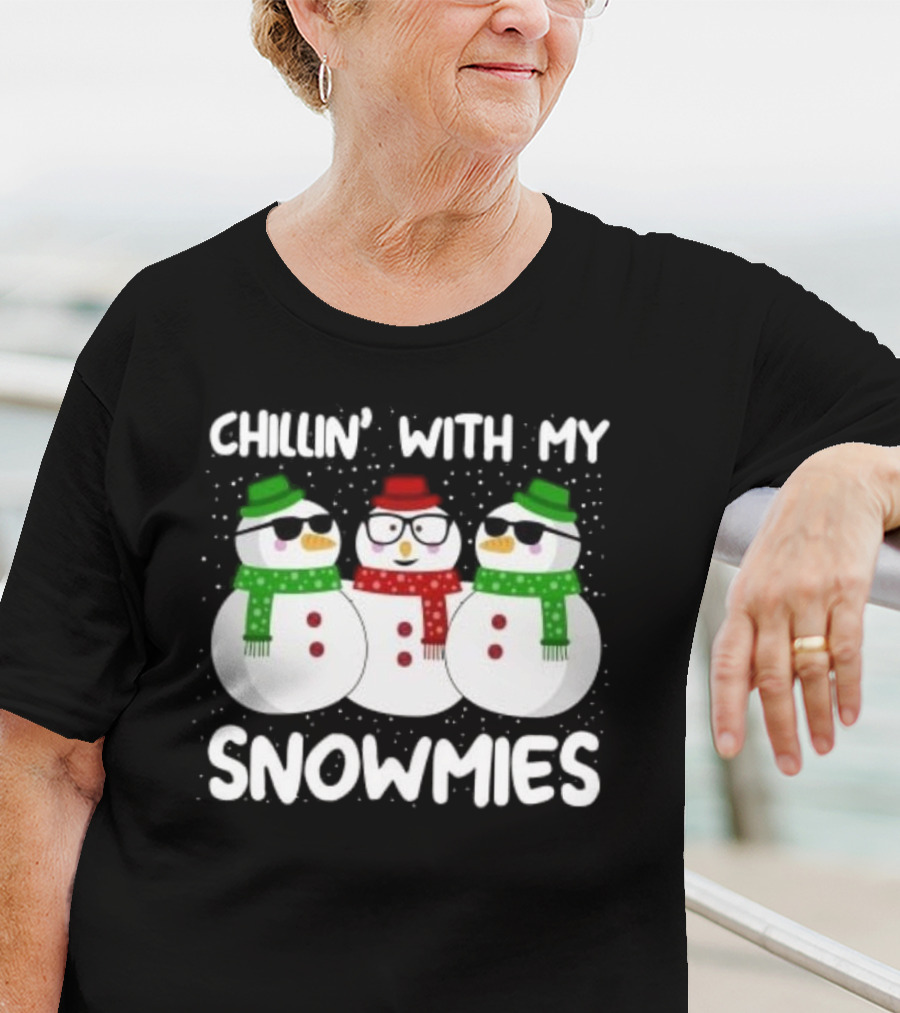 Chillin’ With My Snowmies Christmas T-Shirt