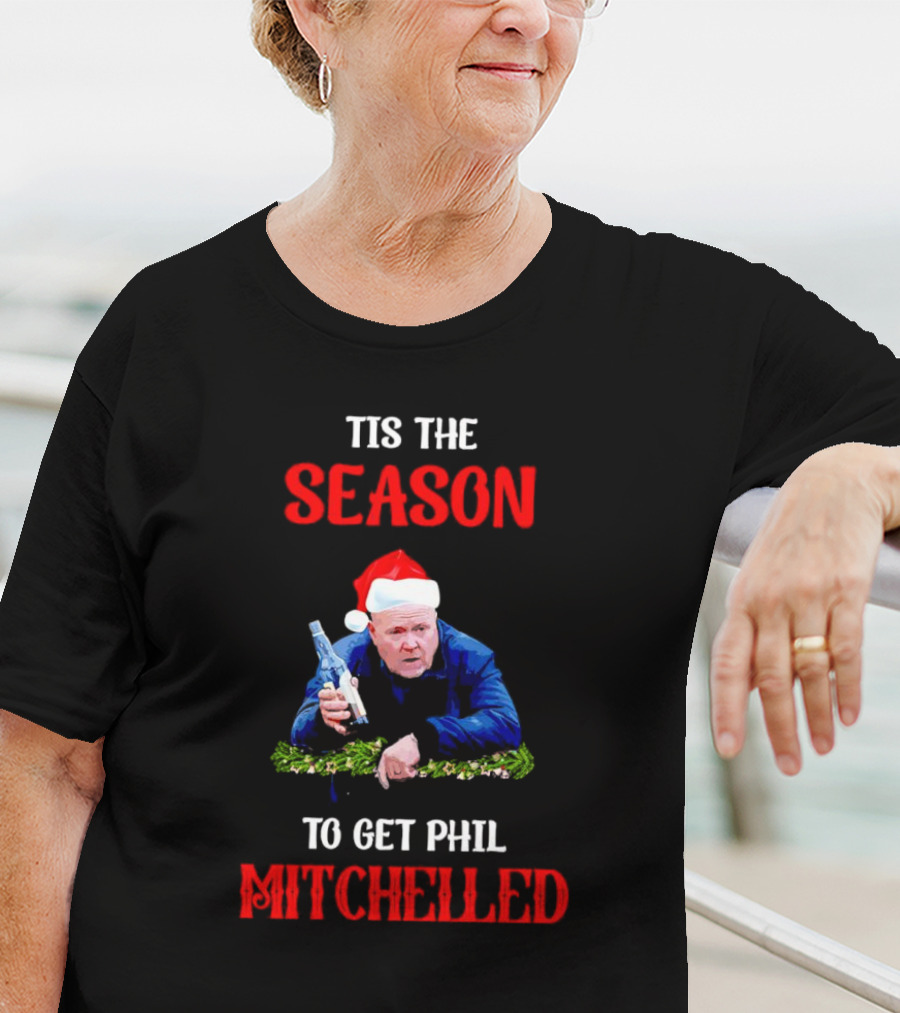 Tis The Season To Get Phil Mitchelled Christmas Santa Hat Vodka Holiday T-Shirt