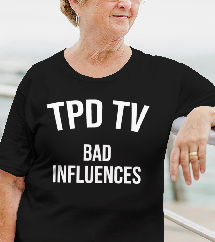 TPD TV Bad Influences T-Shirt