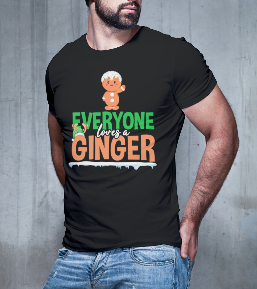 Everyone Loves A Ginger Christmas Gingerbread Elf T-Shirt