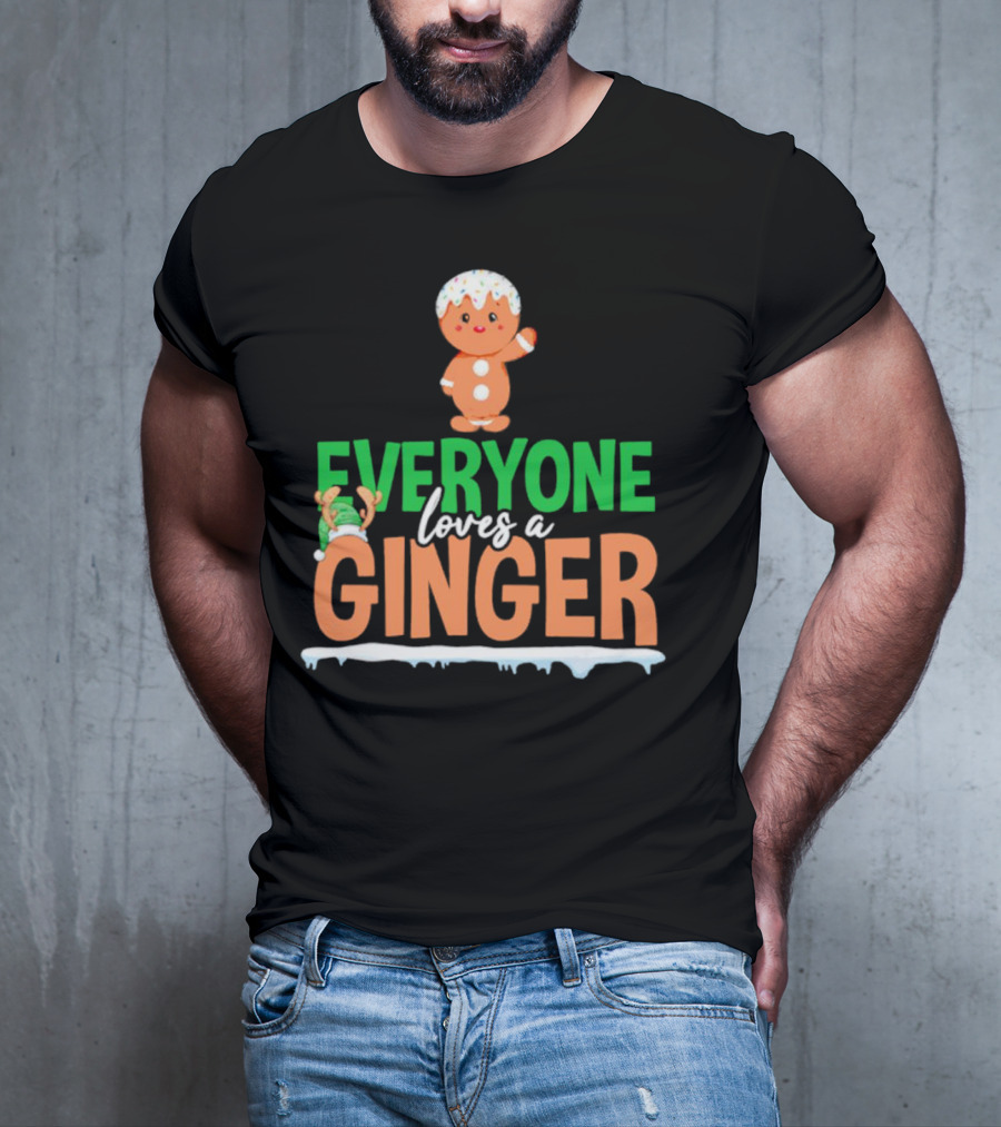 Everyone Loves A Ginger Christmas Gingerbread Elf T-Shirt