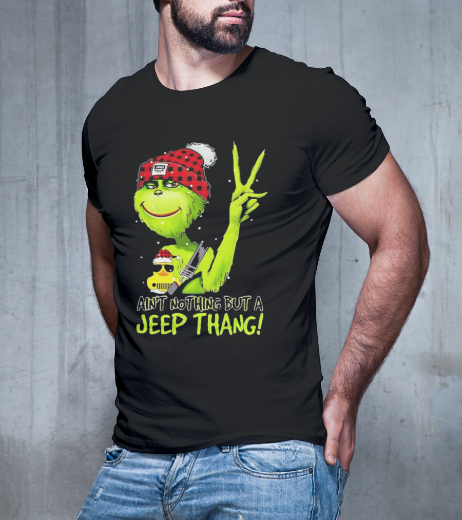 Ain't Nothing But A Jeep Thang Grinch Peace Christmas T-Shirt