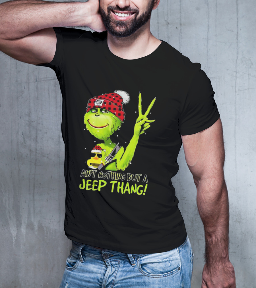 Ain't Nothing But A Jeep Thang Grinch Peace Christmas T-Shirt