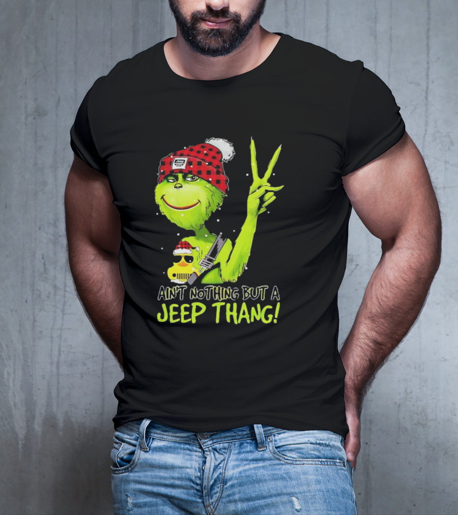 Ain't Nothing But A Jeep Thang Grinch Peace Christmas T-Shirt