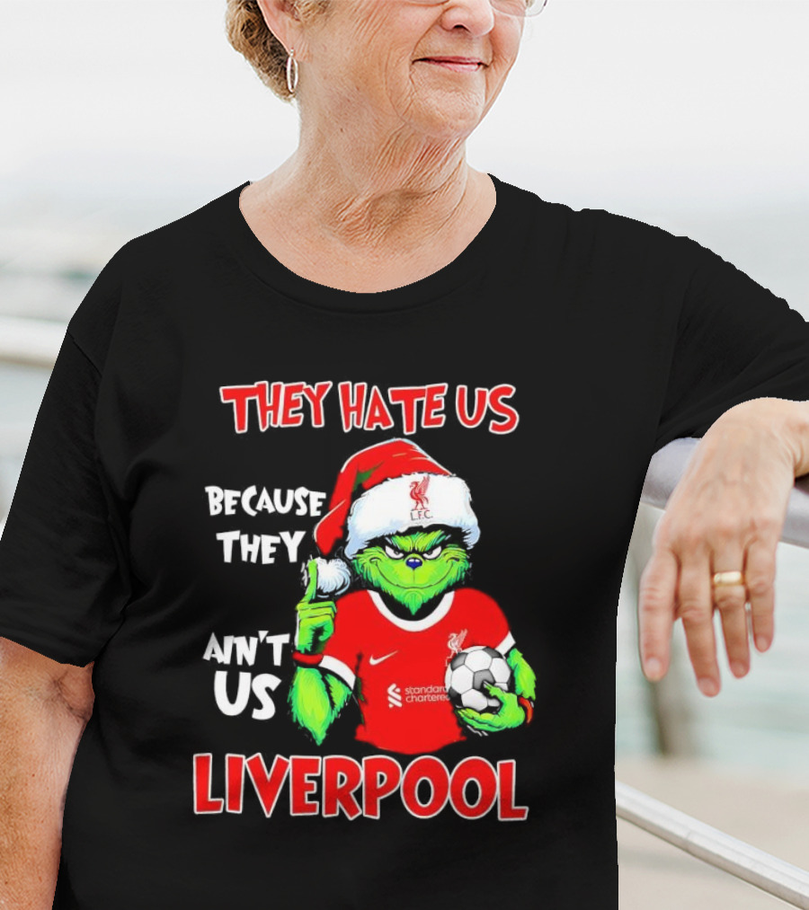 Grinch Wearing Liverpool Jersey They Hate Us Because They Ain’t Us T-Shirt
