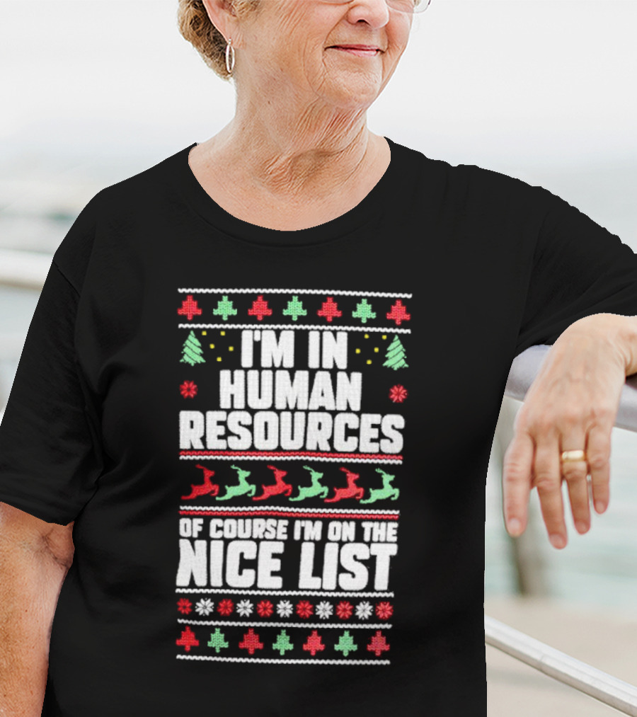 I’m In Human Resources Christmas Nice List Festive T-Shirt