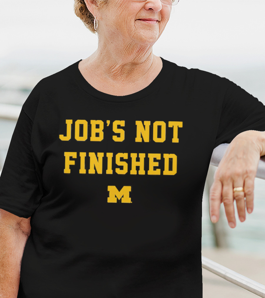 Michigan Wolverines M Job's Not Finished T-Shirt