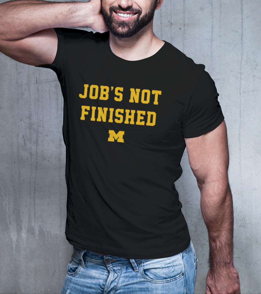 Michigan Wolverines M Job's Not Finished T-Shirt