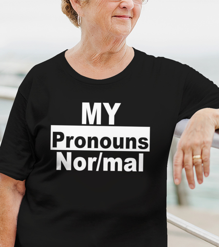 MY Pronouns Nor/mal T-Shirt