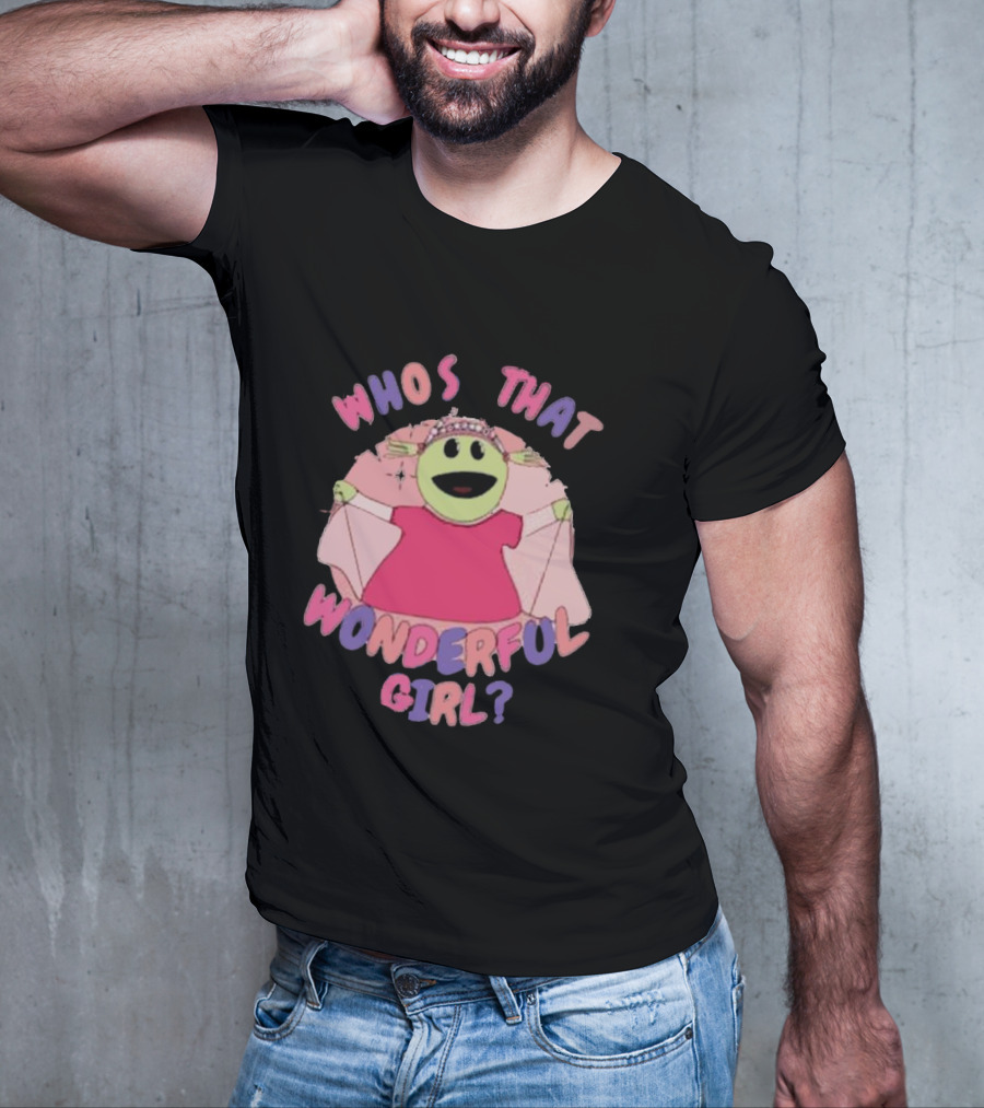 Nanalan Princess Who's That Wonderful Girl? T-Shirt