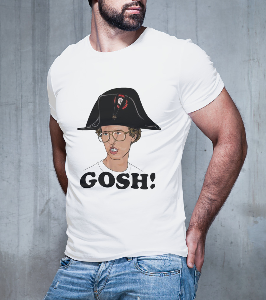 Napoleon Dynamite Gosh Wearing Napoleon Hat T-Shirt