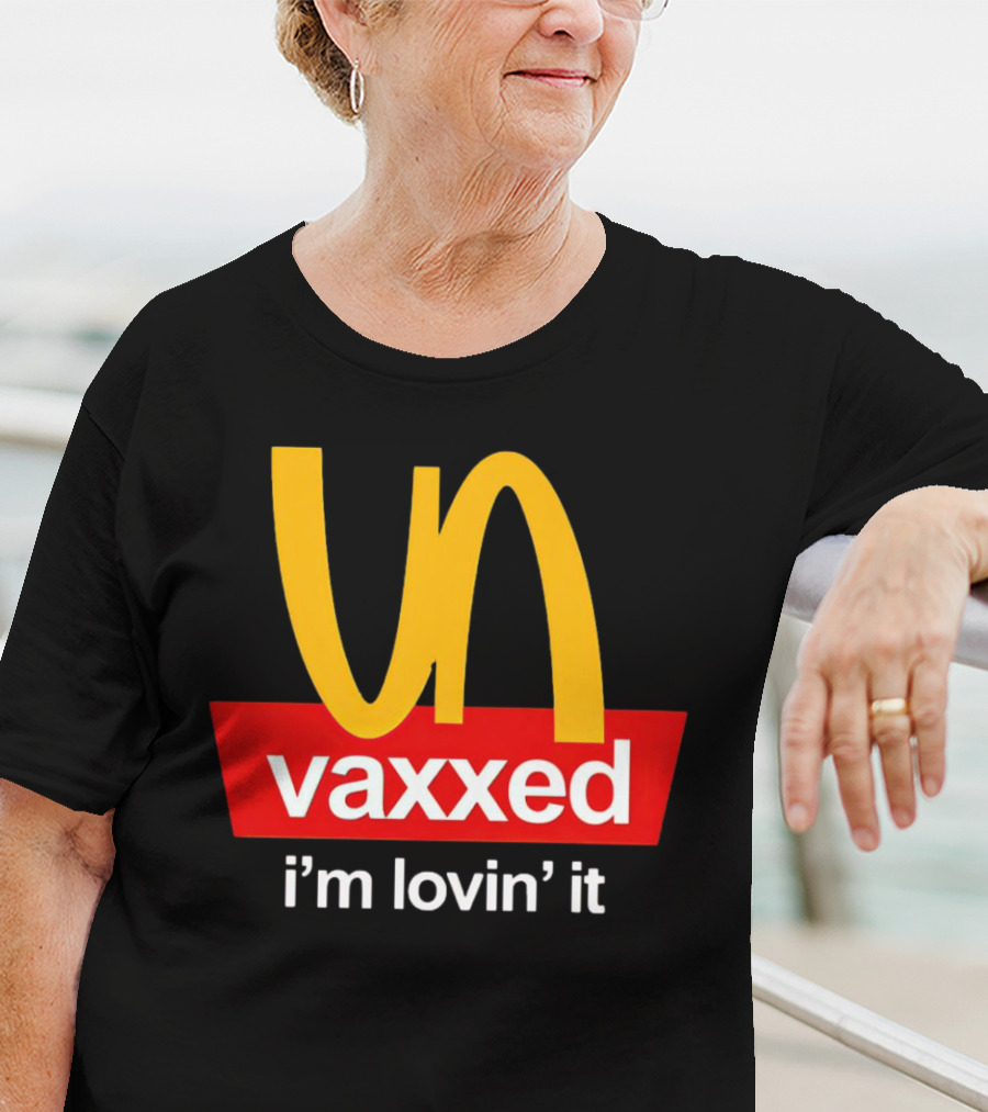 Vaxxed I'm Lovin' It Parody Logo McDonald's T-Shirt