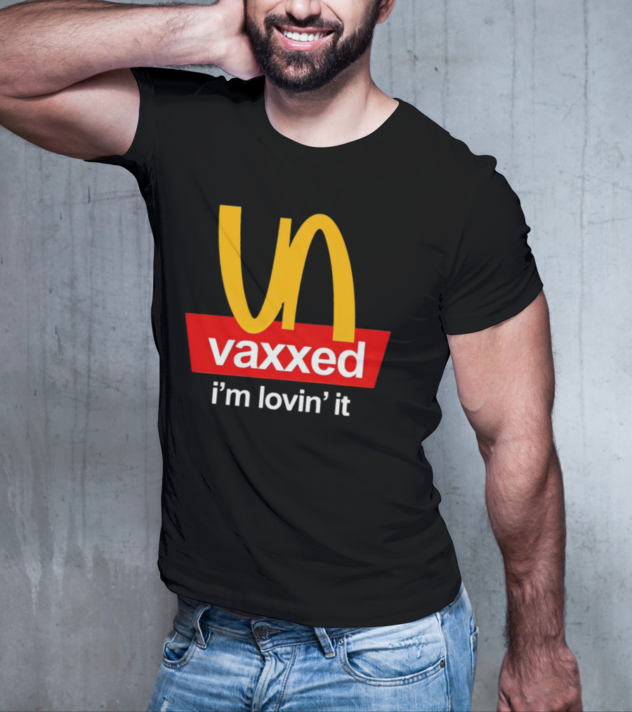 Vaxxed I'm Lovin' It Parody Logo McDonald's T-Shirt