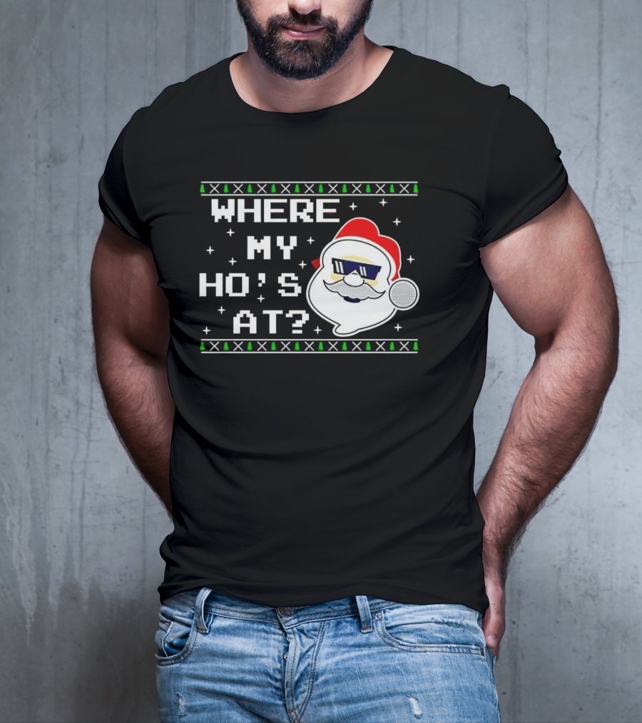 WHERE MY HO'S AT CHRISTMAS SANTA CLAUS WITH SUNGLASSES FUNNY HOLIDAY T-Shirt