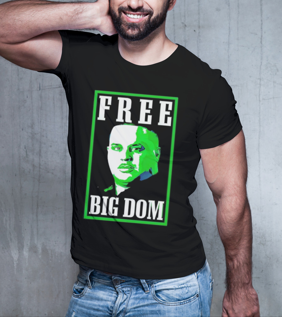 FREE BIG DOM T-Shirt