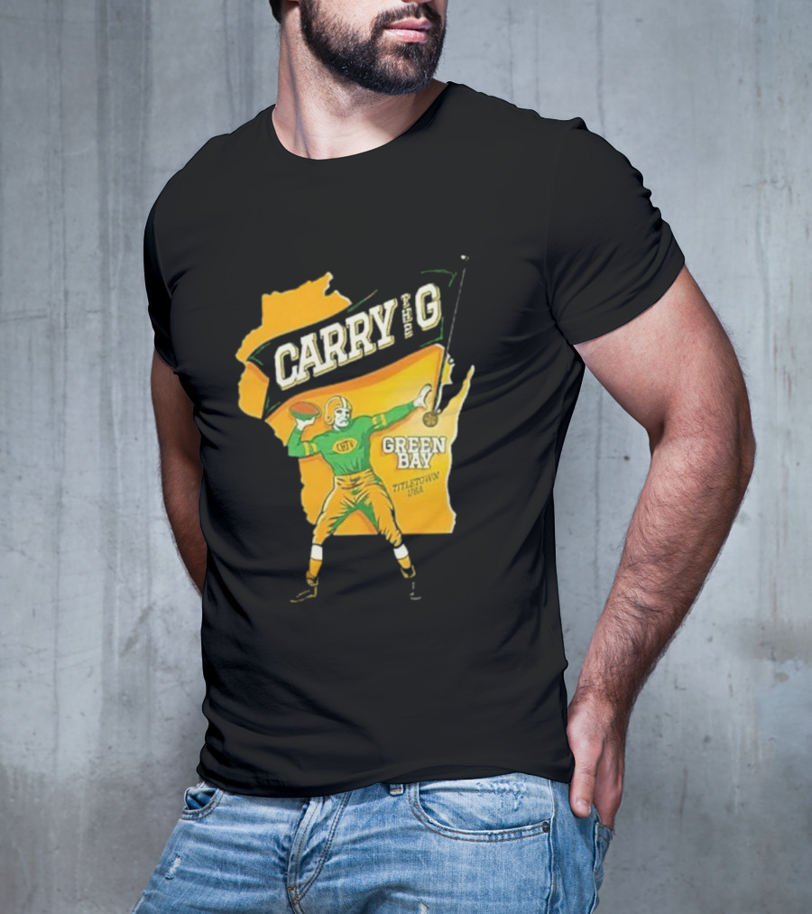 Carry The G Green Bay Titletown USA Football Player Fan T-Shirt