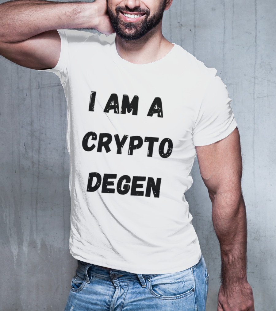 I Am A Crypto Degen Blockchain Enthusiast T-Shirt