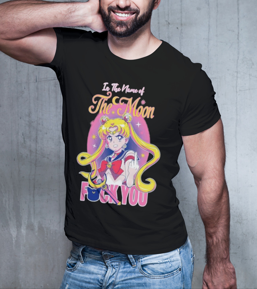 In The Name Of The Moon Sailor Moon Middle Finger F You T-Shirt