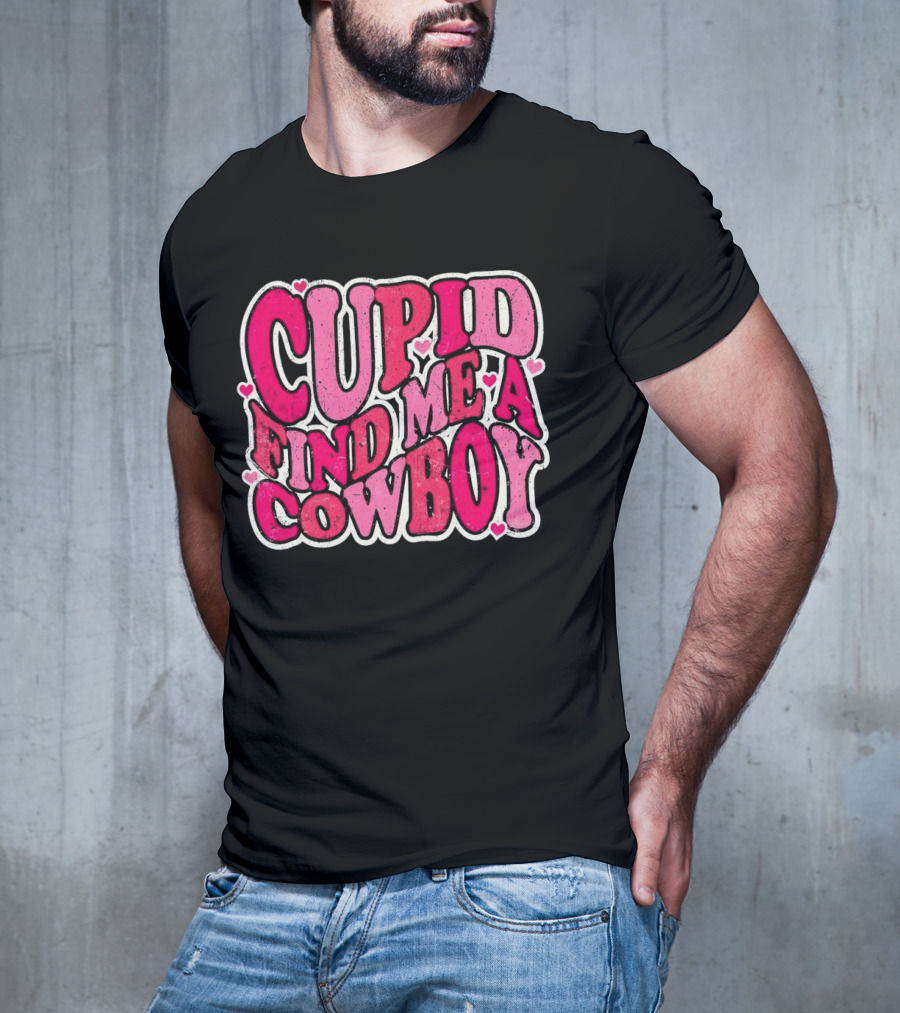 CUPID FIND ME A COWBOY Pink Heart Accents T-Shirt
