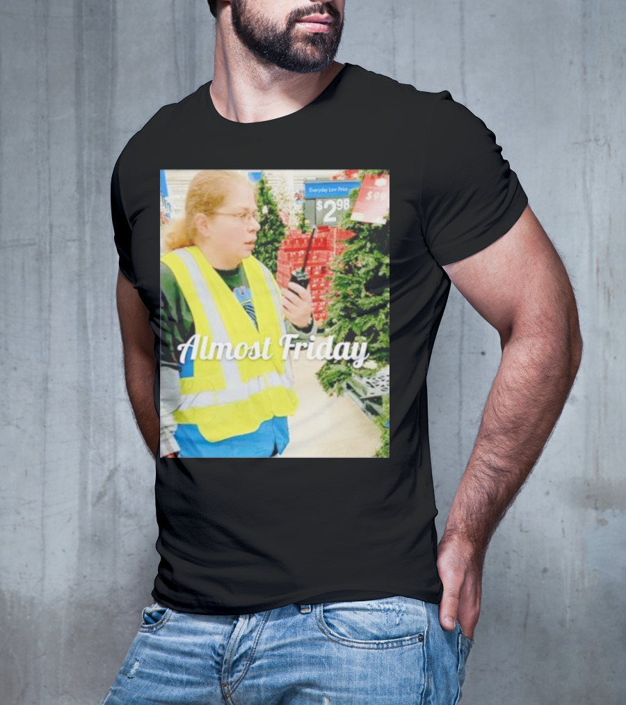 Almost Friday Gail Lewis Everyday Low Price T-Shirt