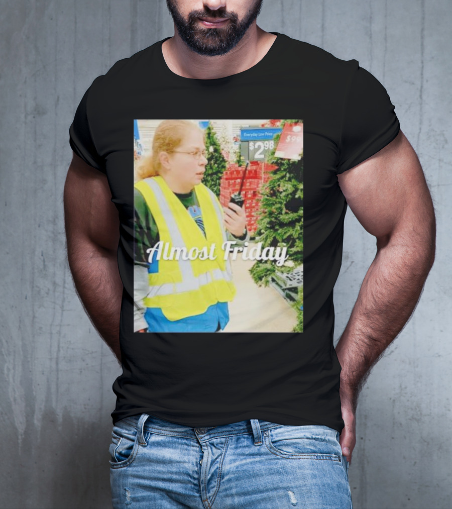 Almost Friday Gail Lewis Everyday Low Price T-Shirt