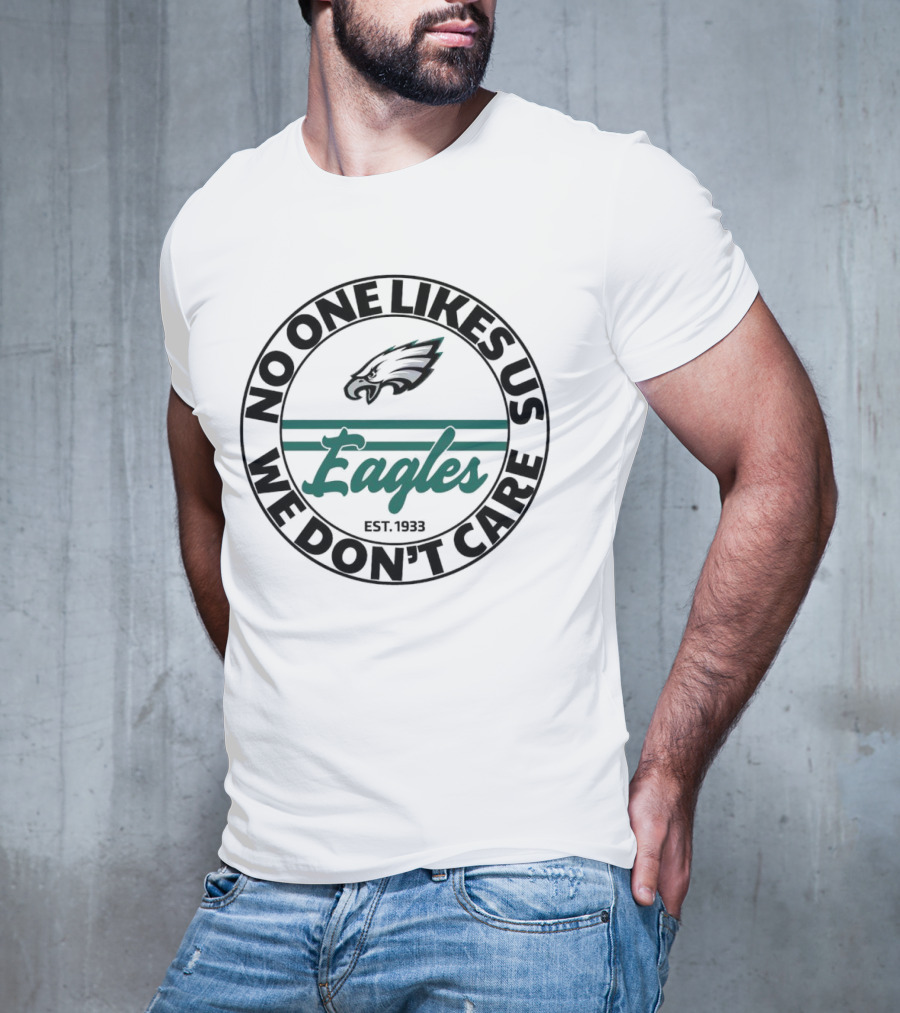 Eagles No One Likes Us We Don’t Care Est 1933 Football Team Spirit T-Shirt