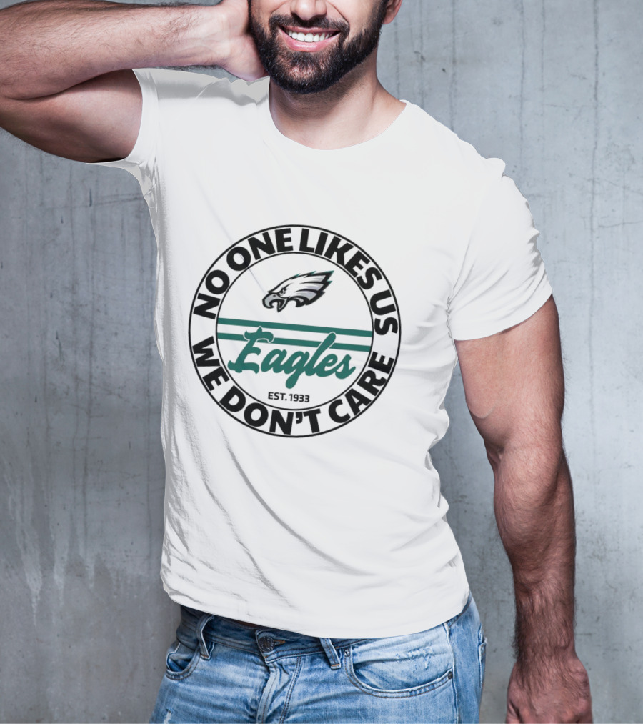 Eagles No One Likes Us We Don’t Care Est 1933 Football Team Spirit T-Shirt